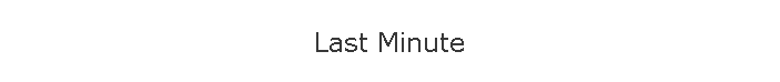 Last Minute